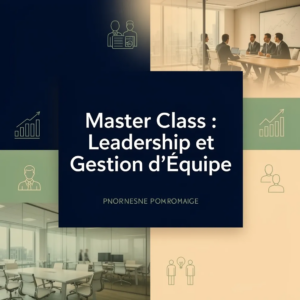 Master Class : Leadership et Gestion d'Équipe