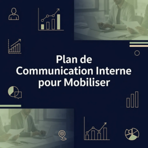 Plan de Communication Interne pour Mobiliser