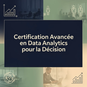 Certification Avancée en Data Analytics pour la Décision