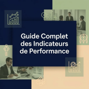 Guide Complet des Indicateurs de Performance